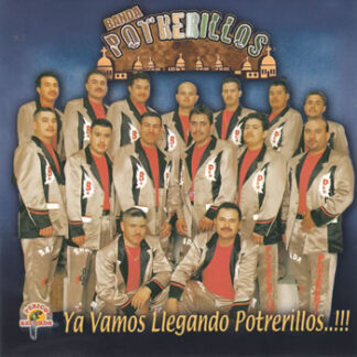 Banda Potrerillos – Ya Vamos Llegando Potrerillos..!!!