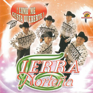Tierra Norteña – Como Me Gusta Quererte