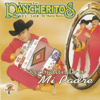 Los Rancheritos Del Sur – Recordando a Mi Padre