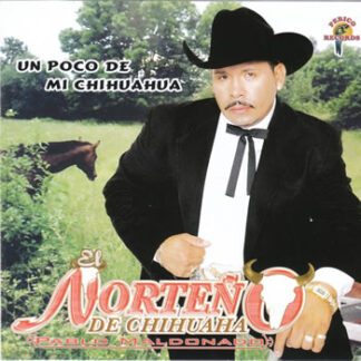 El Norteño De Chihuahua – Un Poco De Mi Chihuahua
