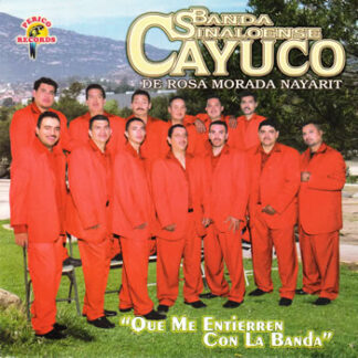Banda Sinaloense Cayuco – Que Me Entierren Con La Banda