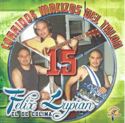 Felix Lupian – Corridos Macizos Del Talon