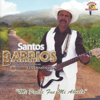 Santos Barrios – Mi Padre Fue Mi Abuelo